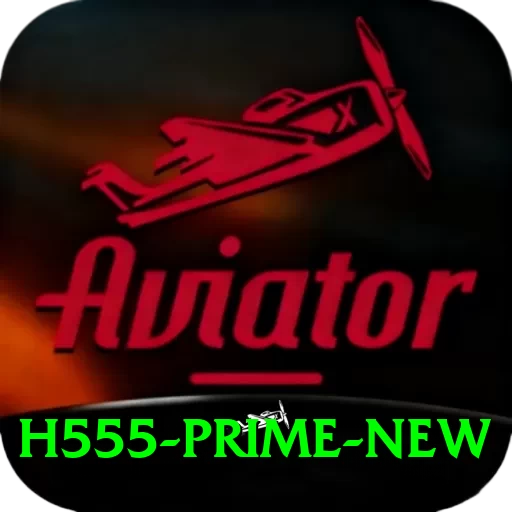 H555 Prime New - 2